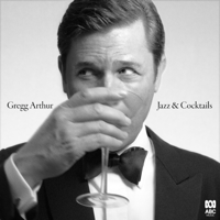 Gregg Arthur - Jazz & Cocktails artwork