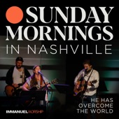 He Has Overcome the World (Sunday Mornings in Nashville) [Live] artwork
