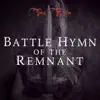 Battle Hymn of the Remnant - Single album lyrics, reviews, download