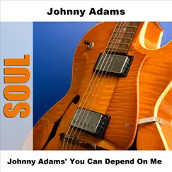 Johnny Adams' You Can Depend On Me - EP by Johnny Adams album reviews, ratings, credits
