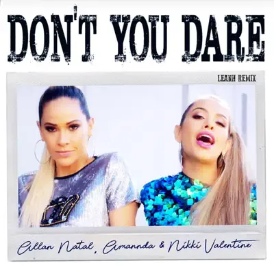 Don't You Dare (Leanh Remix) - Single - Amannda