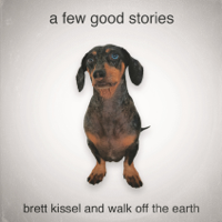 Brett Kissel & Walk Off the Earth - A Few Good Stories artwork