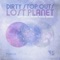 Lost Planet - DIRTY STOP OUTS lyrics