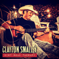 Clayton Smalley - Dirt Road Therapy - EP artwork