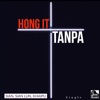 Sian - Hong It Tanpa (feat. Sian Lun & Khaipu)