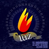 El Individuo - Luz (feat. JD Asere, DJ Lápiz & Zalama Crew)