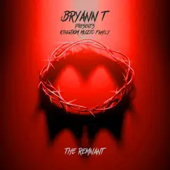Kingdom Muzic Family: The Remnant by Bryann T album reviews, ratings, credits