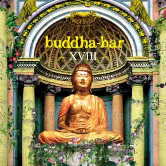 Buddha Bar XVIII by Buddha Bar album reviews, ratings, credits