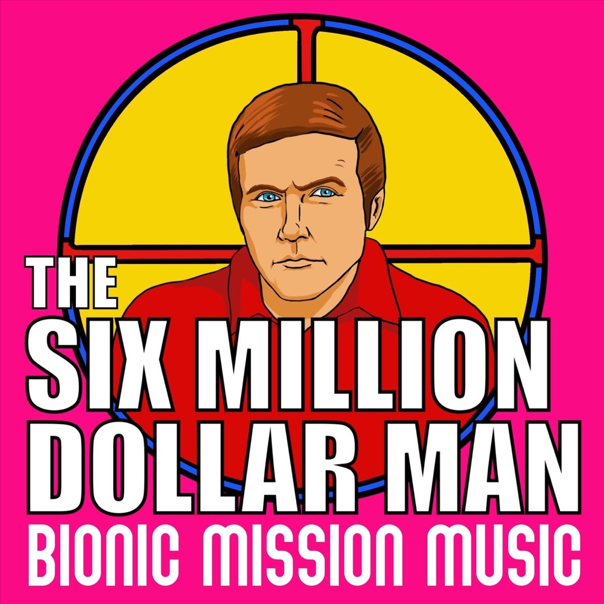 The 6 Million Dollar Man Theme Song ‎The Six Million Dollar Man (Bionic Mission Music) - Single by Happy