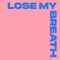 Lose My Breath (Kevin McKay Remix) - Moreno Pezzolato lyrics