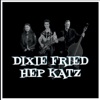 Dixie Fried Hep Katz