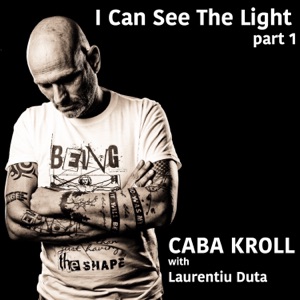 Caba Kroll With Laurentiu Duta - I Can See The Light