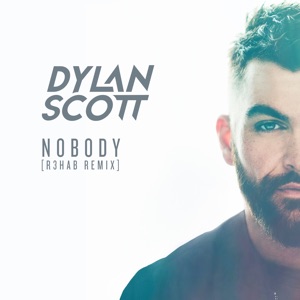 Dylan Scott & R3HAB - Nobody (R3HAB Remix) - 排舞 音乐