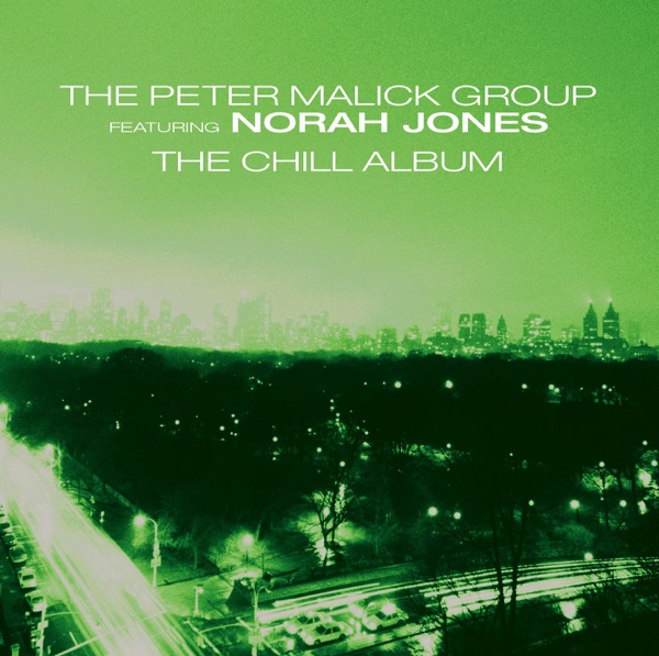 Chill Album (feat. Norah Jones) - Peter Malick