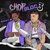 ChopBloc (Pt. 3) [feat. NLE Choppa] - Single album lyrics, reviews, download