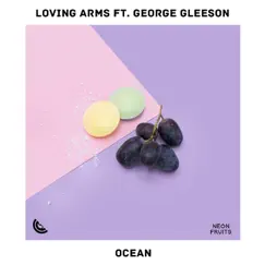 Ocean (feat. George Gleeson) - Single by Loving Arms & George Gleeson album reviews, ratings, credits