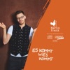 Es kommt, wie's kommt