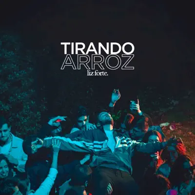 Tirando Arroz - Single - Liz Forte