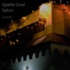 Sparks Over Seton - EP