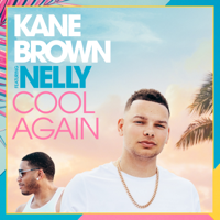Album Cool Again (feat. Nelly) - Kane Brown