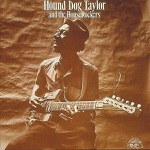 Hound Dog Taylor & The HouseRockers - She's Gone