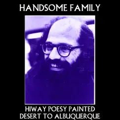 Hiway Poesy Painted Desert to Albuquerque (feat. Allen Ginsberg) - Single by The Handsome Family album reviews, ratings, credits