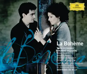 Puccini: la Bohème by Anna Netrebko, Rolando Villazón, Bavarian Radio Symphony Orchestra & Bertrand De Billy album reviews, ratings, credits