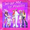 Wrap Me in Plastic - Single