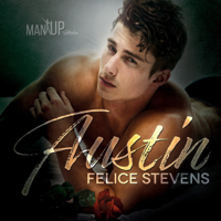 Felice Stevens - Austin—Man Up Book 1 artwork