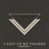 I Lift Up My Thanks - Single