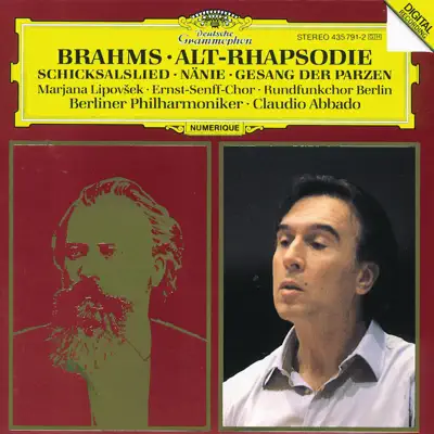 Brahms: Alto Rhapsody; Schicksalslied; Nänie; Gesang der Parzen - Claudio Abbado