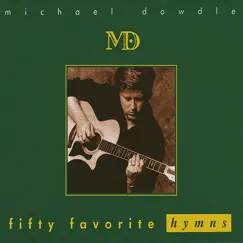 Fifty Favorite Hymns by Michael Dowdle album reviews, ratings, credits