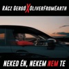 Neked én, nekem nem te (feat. Oliver From Earth) - Single