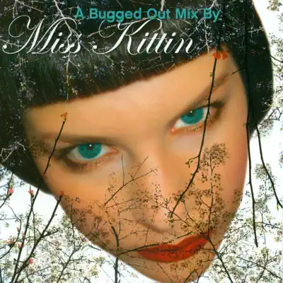 A Bugged out Mix - Miss Kittin A Bugged out Mix - Miss Kittin
