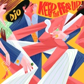 Keep Your Head Up by Djo