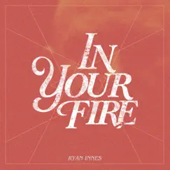 In Your Fire - Single by Ryan Innes album reviews, ratings, credits