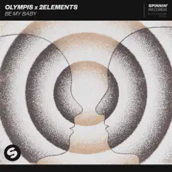Be My Baby - Single by Olympis & 2Elements album reviews, ratings, credits