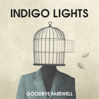 Indigo Lights - Goodbye Farewell artwork