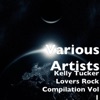 Kelly Tucker Lovers Rock Compilation, Vol.1
