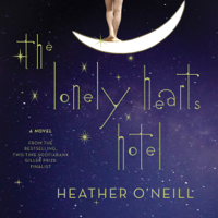 Heather O'Neill - The Lonely Hearts Hotel artwork