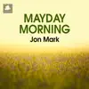 Stream & download Mayday Morning - Single