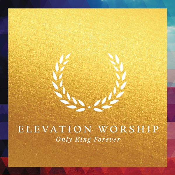 Elevation Worship - Praise