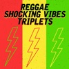 Reggae Shocking Vibes Triplets: Pinchers, Twiggy & Raymond Wright