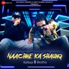 Naachne Ka Shaunq - Single, 2019