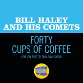 Forty Cups Of Coffee (Live On The Ed Sullivan Show, April 28, 1957) artwork