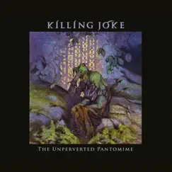 The Unperverted Pantomime by Killing Joke album reviews, ratings, credits