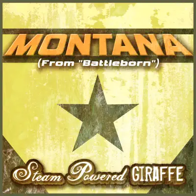 Montana (From "Battleborn") - Single - Steam Powered Giraffe