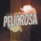 Peligrosa - DJ Tao lyrics