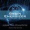Brain Energizer (Increase Focus & Concentration) - Magnetic Minds Meditations lyrics