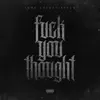 Stream & download F**k You Thought (feat. Nefew) - Single